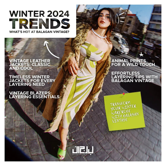 Winter 2024 Trends: What’s Hot at Balagan Vintage?